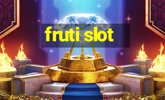 fruti slot