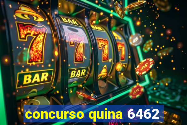 concurso quina 6462