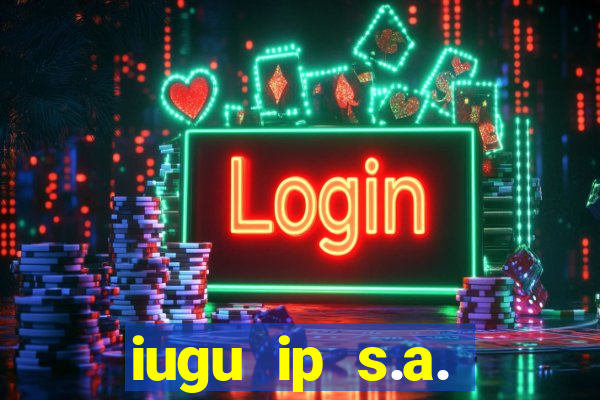 iugu ip s.a. plataforma de jogos