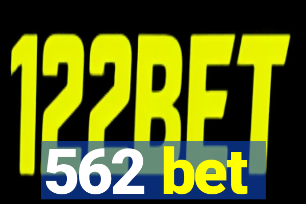 562 bet