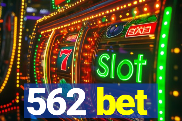 562 bet