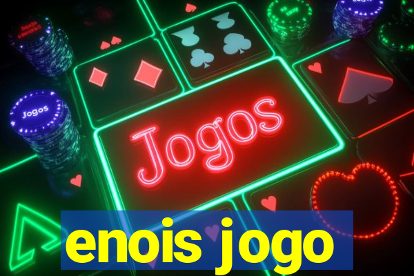 enois jogo