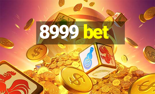 8999 bet