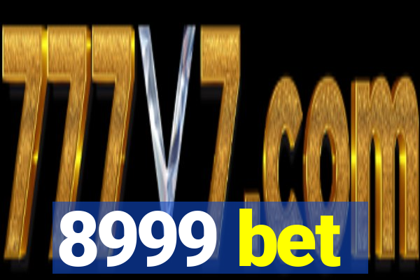 8999 bet