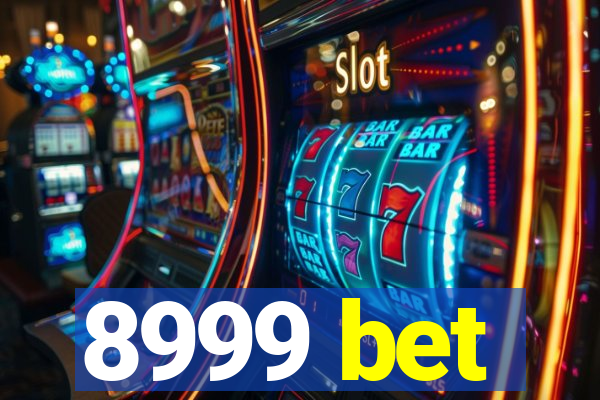 8999 bet