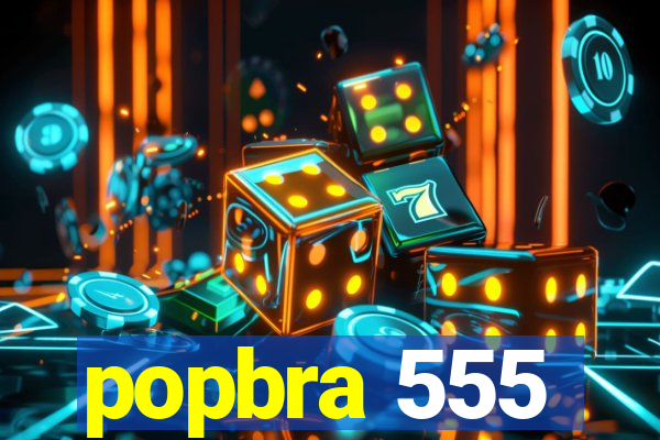 popbra 555