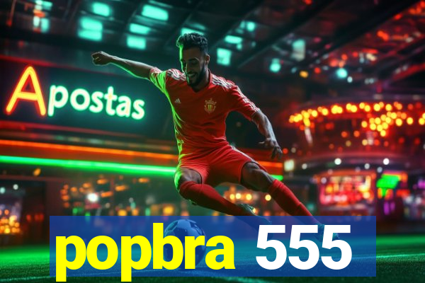 popbra 555