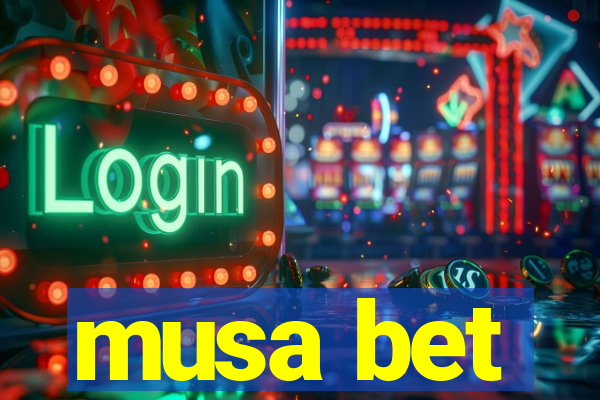 musa bet