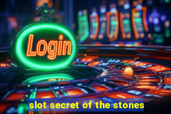 slot secret of the stones