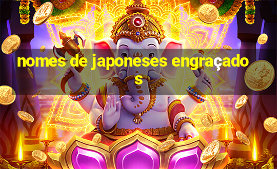 nomes de japoneses engraçados