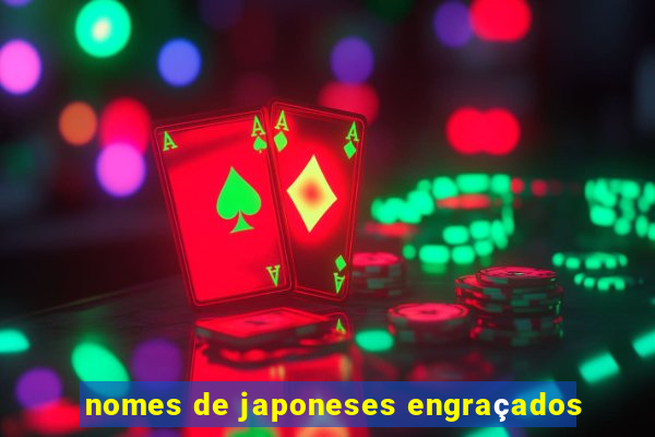 nomes de japoneses engraçados