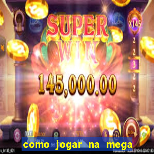 como jogar na mega millions americana