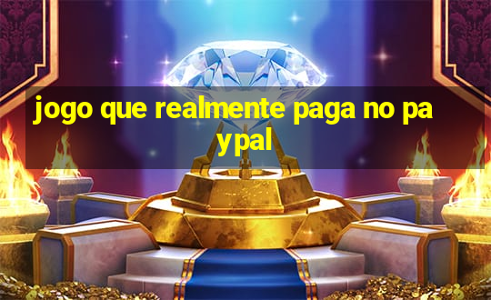 jogo que realmente paga no paypal