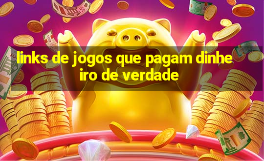 links de jogos que pagam dinheiro de verdade