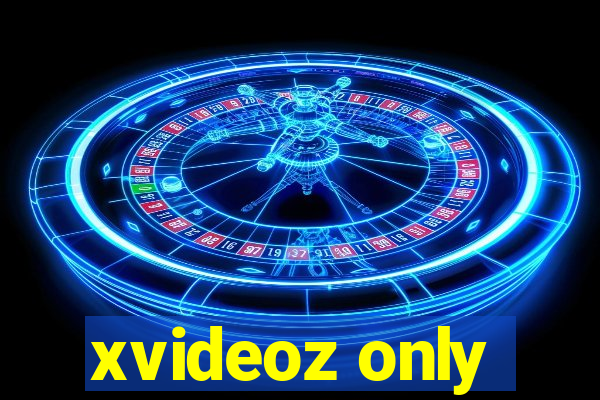 xvideoz only