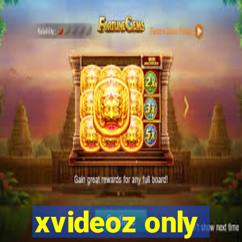 xvideoz only