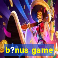 b?nus game