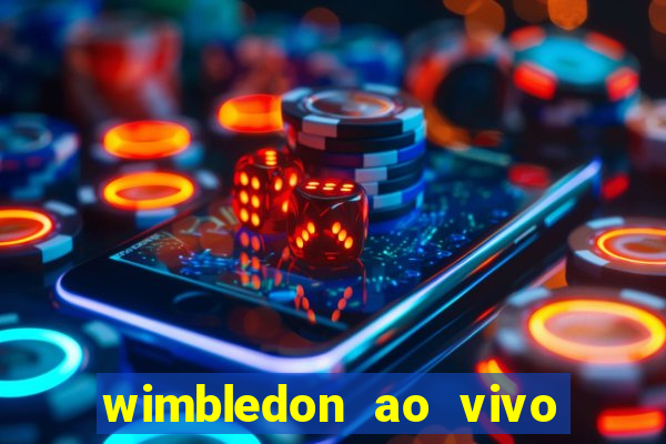 wimbledon ao vivo online gratis