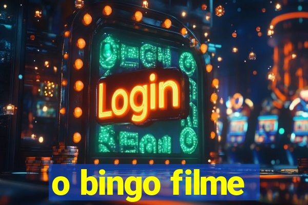 o bingo filme