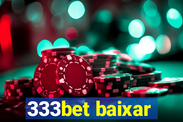 333bet baixar