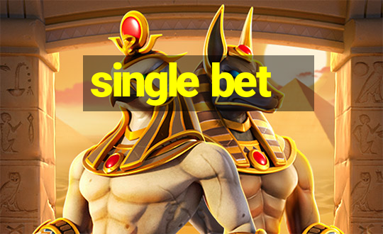 single bet