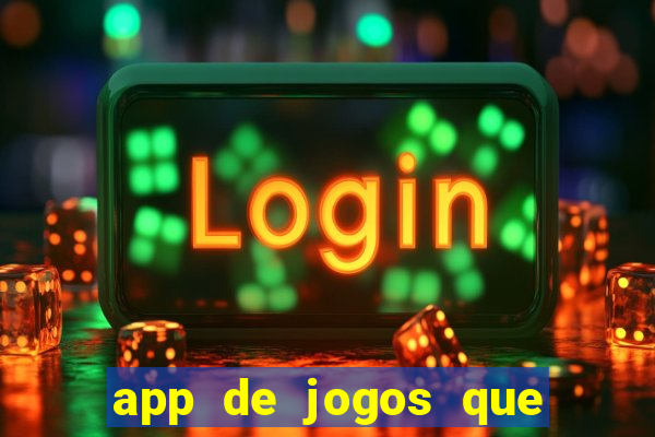 app de jogos que dao dinheiro de verdade