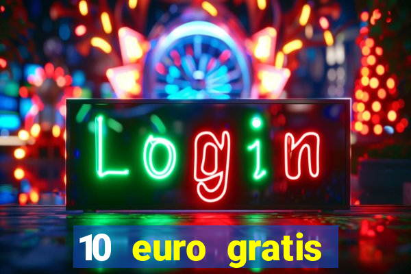 10 euro gratis casino no deposit