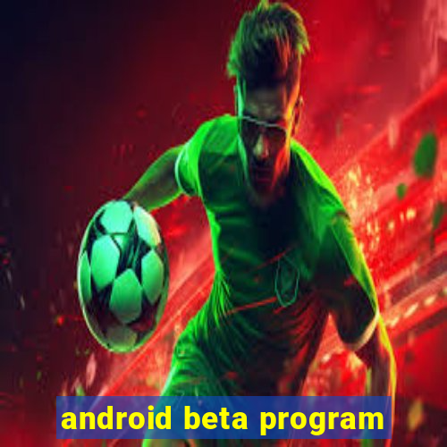 android beta program