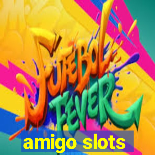 amigo slots