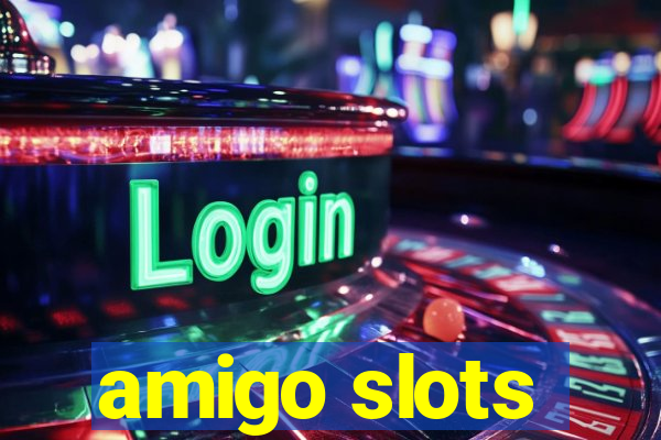 amigo slots