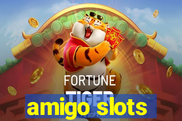 amigo slots