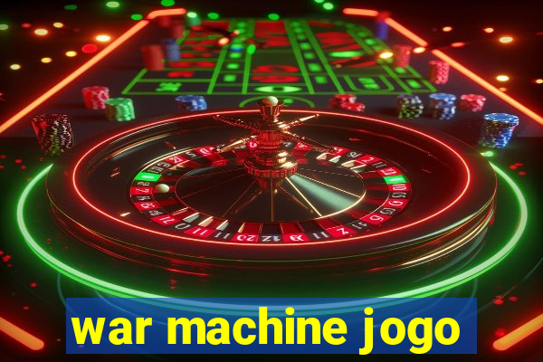 war machine jogo