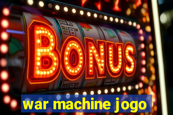 war machine jogo