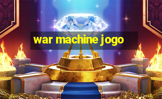 war machine jogo