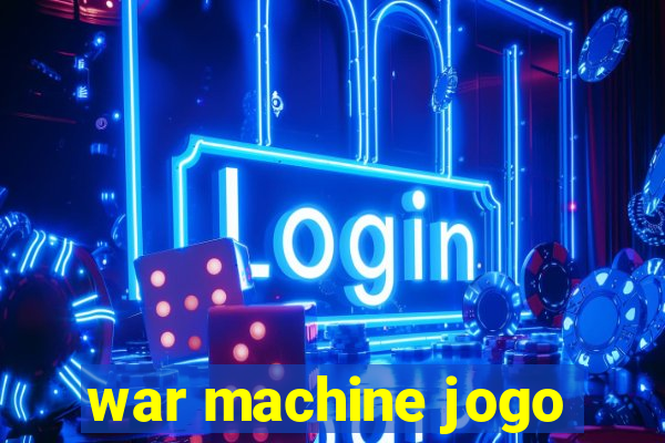 war machine jogo