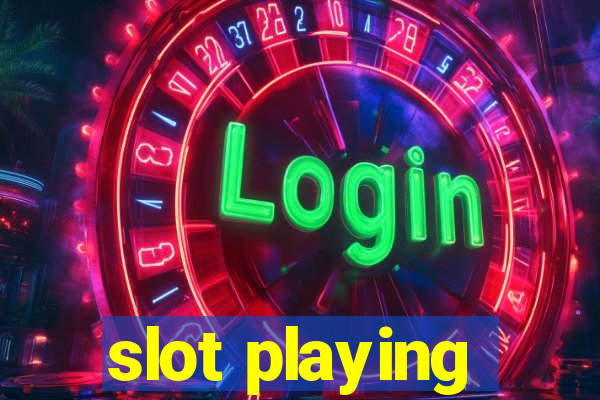 slot playing