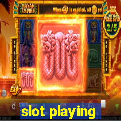 slot playing