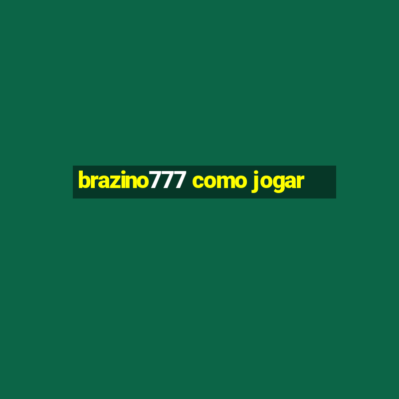 brazino777 como jogar