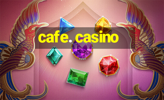 cafe. casino