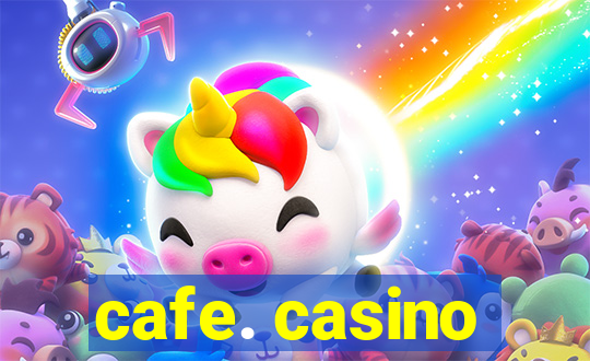 cafe. casino