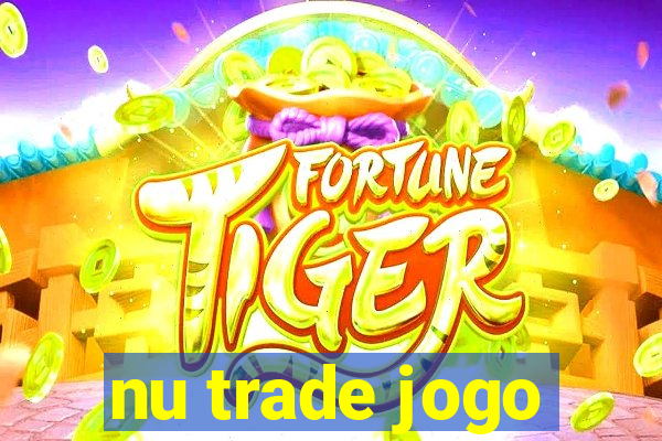 nu trade jogo