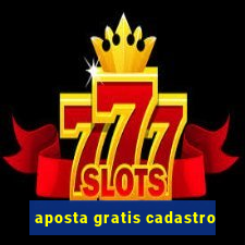 aposta gratis cadastro