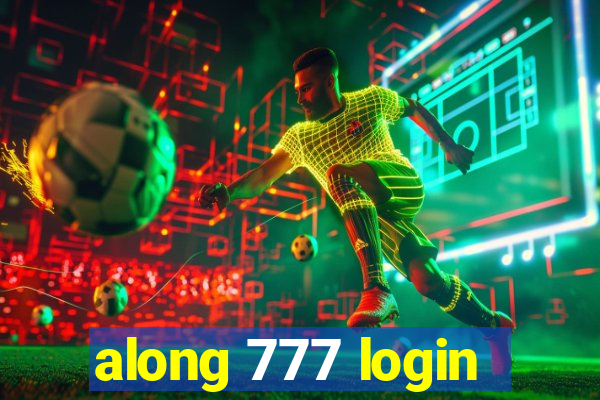 along 777 login