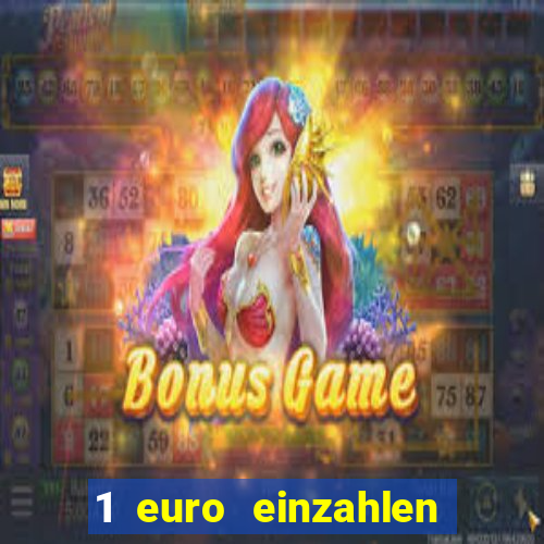 1 euro einzahlen online casino