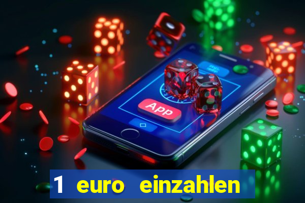 1 euro einzahlen online casino