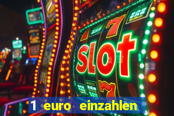 1 euro einzahlen online casino