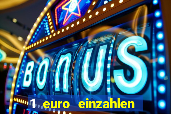 1 euro einzahlen online casino