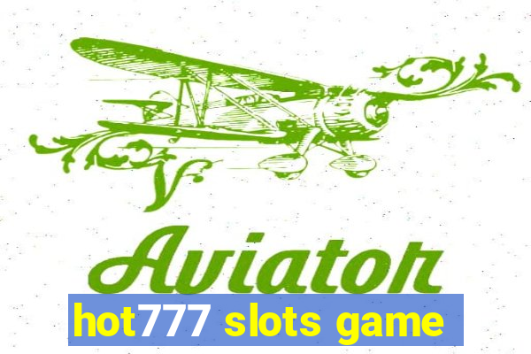 hot777 slots game