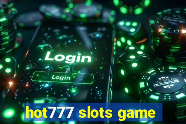 hot777 slots game