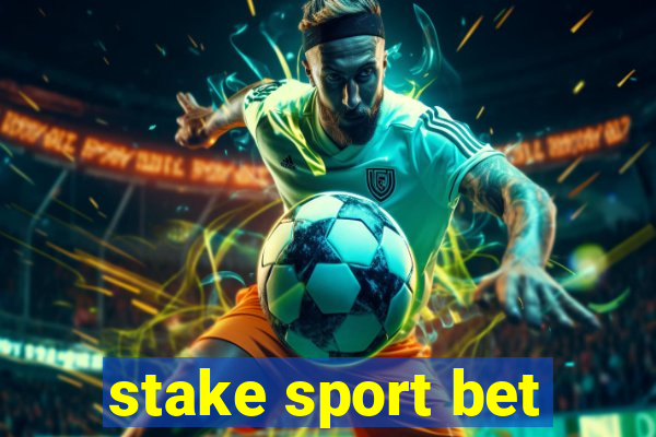 stake sport bet